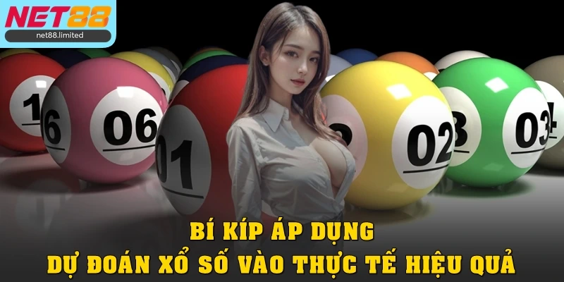 Bí kíp áp dụng dự đoán xổ số vào thực tế hiệu quả
