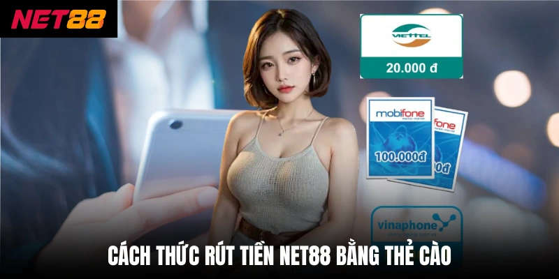 Cách thức rút tiền net88 bằng thẻ cào