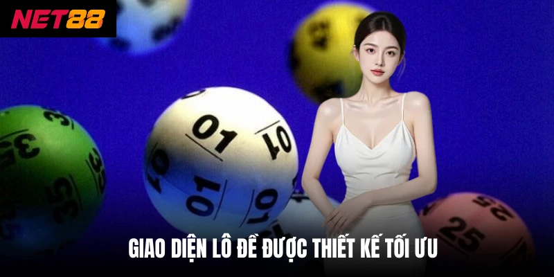 Giao diện lô đề được thiết kế tối ưu 