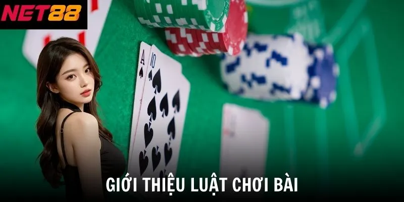 Giới thiệu luật chơi bài
