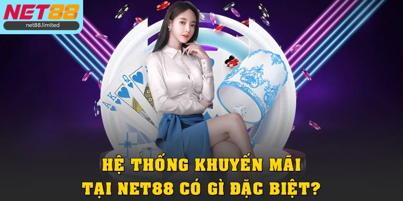 Hệ thống khuyến mãi tại Net88 có gì đặc biệt?