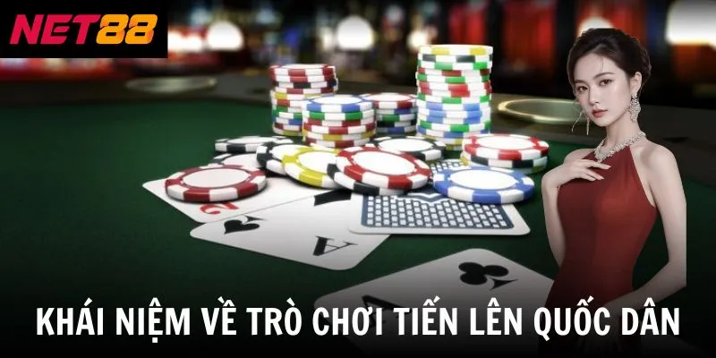Khái niệm về trò chơi tiến lên quốc dân