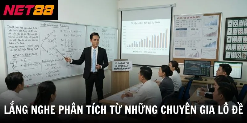 Lắng nghe phân tích từ những chuyên gia lô đề