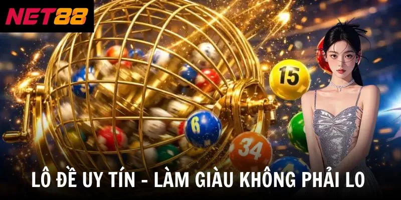Lô Đề Uy Tín - Tiêu Chí Chọn Nền Tảng Theo Dõi Đáng Tin Cậy