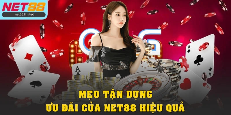 Mẹo tận dụng ưu đãi của Net88 hiệu quả