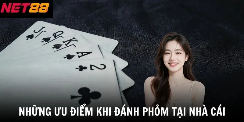 Những ưu điểm khi đánh Phỏm tại nhà cái
