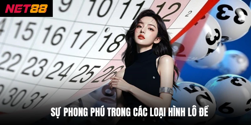 Sự phong phú trong các loại hình lô đề