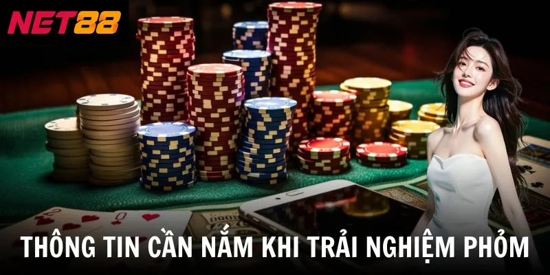 Thông tin cần nắm khi trải nghiệm phỏm
