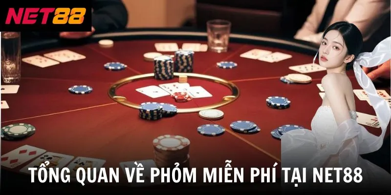Tổng quan về phỏm miễn phí tại net88