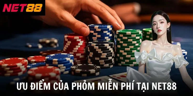 Ưu điểm của phỏm miễn phí tại net88